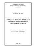 Luận văn Thạc sĩ Khoa học: Nghiên cứu tính chất điện tử của Perovskite Bismuth Titanate pha tạp kim loại kiềm