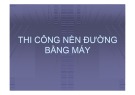 Bài giảng Thi công nền đường bằng máy