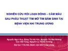 Bài giảng Nghiên cứu rối loạn đông – cầm máu sau phẫu thuật tim mở tim bẩm sinh tại Bệnh viện Nhi trung ương