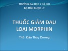 Bài giảng Thuốc giảm đau loại Morphin