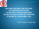 Bài giảng Đặc điểm lâm sàng, cận lâm sàng của viêm phổi do vi khuẩn và tính nhạy cảm với kháng sinh của một số loại vi khuẩn gây viêm phổi ở trẻ em từ 2 tháng đến 5 tuổi