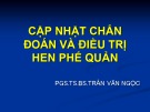 Bài giảng Cập nhật chẩn đoán và điều trị hen phế quản