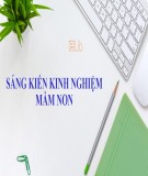 Sáng kiến kinh nghiệm Mầm non: Một số biện pháp dạy trẻ mẫu giáo bé 3-4 tuổi trường mầm non xã Vĩnh Quỳnh biết quan tâm chia sẻ với mọi người xung quanh