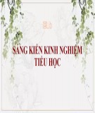 Sáng kiến kinh nghiệm Tiểu học: Tổ chức một số trò chơi toán học lớp 3 nhằm gây hứng thú học tập cho học sinh