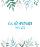 Sáng kiến kinh nghiệm Mầm non: Một số biện pháp giúp trẻ 5- 6 tuổi thực hiện tốt thói quen vệ sinh