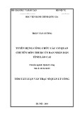 Tóm tắt Luận văn Thạc sĩ Quản lý công: Tuyển dụng công chức các cơ quan chuyên môn thuộc Ủy ban nhân dân tỉnh Lào Cai