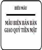 Mẫu biên bản bàn giao quỹ tiền mặt