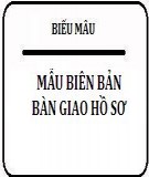 Mẫu biên bản bàn giao hồ sơ