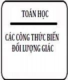 Các công thức biến đổi lượng giác