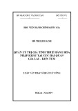 Luận văn Thạc sĩ Quản lý công: Quản lý trị giá tính thuế hàng hóa nhập khẩu tại Cục Hải quan Gia Lai-Kon Tum