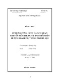 Tóm tắt Luận văn Thạc sĩ Quản lý công: Sử dụng công chức các cơ quan chuyên môn thuộc Ủy ban nhân dân huyện Hoài Đức, thành phố Hà Nội