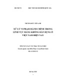 Tóm tắt Luận văn Thạc sĩ Luật Hiến pháp và Luật Hành chính: Xử lý vi phạm hành chính trong lĩnh vực hàng không dân dụng ở Việt Nam hiện nay