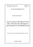 Luận văn Thạc sĩ Quản lý công: Nâng cao chất lượng dịch vụ công trực tuyến mức độ 3 trên địa bàn quận Thanh Xuân, thành phố Hà Nội