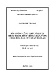 Tóm tắt Luận văn Thạc sĩ Quản lý công: Bồi dưỡng công chức ở huyện Viêng Khăm, tỉnh Viêng Chăn, nước Cộng hòa dân chủ nhân dân Lào