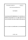 Luận văn Thạc sĩ Luật Hiến pháp và Luật Hành chính: Bảo đảm quyền bình đẳng của đương sự trong giải quyết các vụ việc dân sự của Toà án huyện Yên Sơn, tỉnh Tuyên Quang