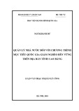 Luận văn Thạc sĩ Quản lý công: Quản lý nhà nước đối với Chương trình mục tiêu quốc gia giảm nghèo bền vững trên địa bàn tỉnh Cao Bằng