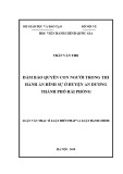 Luận văn Thạc sĩ Luật Hiến pháp và Luật Hành chính: Đảm bảo quyền con người trong thi hành án hình sự ở huyện An Dương, thành phố Hải Phòng