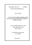 Luận văn Thạc sĩ Quản lý công: Chất lượng đại biểu Hội đồng nhân dân cấp xã là người dân tộc thiểu số ở tỉnh Cao Bằng