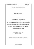 Tóm tắt Luận văn Thạc sĩ Quản lý công: Áp dụng hệ thống tiêu chuẩn chất lượng ISO 9001:2015 vào Văn phòng Ủy ban nhân dân quận Hà Đông, thành phố Hà Nội
