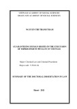 Summary of the Doctoral dissertation in Law: Guaranteeing human rights in the execusion of imprisonment penalty in Vietnam