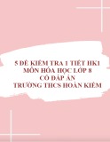 5 Đề kiểm tra 1 tiết học kì 1 môn Hóa lớp 8 có đáp án - THCS Hoàn Kiếm