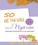 50 đề thi vào lớp 10 môn Ngữ văn (Có đáp án)