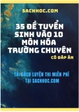 35 đề tuyển sinh vào lớp 10 môn Hóa trường chuyên (Có đáp án)