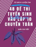 48 đề thi tuyển sinh vào lớp 10 chuyên Toán năm học 2019-2020 (Có đáp án)