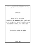 Luận văn Thạc sĩ Công tác xã hội: Công tác xã hội nhóm trong việc hỗ trợ người khuyết tật vận động tìm việc làm tại phường Cẩm Trung, thành phố Cẩm Phả, tỉnh Quảng Ninh