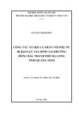 Luận văn Thạc sĩ Công tác xã hội: Công tác xã hội cá nhân với phụ nữ bị bạo lực gia đình tại phường Hồng Hải, thành phố Hạ Long, tỉnh Quảng Ninh