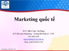 Bài giảng Marketing quốc tế: Chương 1 - MBA. Trần Việt Dũng