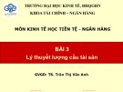 Bài giảng Kinh tế học tiền tệ - Ngân hàng: Bài 3 - TS. Trần Thị Vân Anh