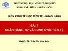 Bài giảng Kinh tế học tiền tệ - Ngân hàng: Bài 7 - TS. Trần Thị Vân Anh