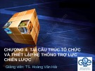 Bài giảng Quản trị chiến lược - Chương 4: Tái cấu trúc tổ chức và thiết lập hệ thống trợ lực chiến lược