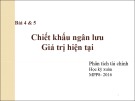 Bài giảng Phân tích tài chính – Bài 4 và 5: Chiết khấu ngân lưu giá trị hiện tại