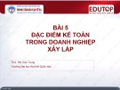 Bài giảng Kế toán tài chính 3: Bài 5 - ThS. Phí Văn Trọng