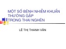 Bài giảng Một số bệnh nhiễm khuẩn thường gặp trong thai nghén - BS. Lê Thị Thanh Vân