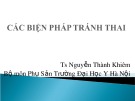 Bài giảng Các biện pháp tránh thai - Ts. Nguyễn Thành Khiêm