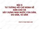 Bài giảng Tư tưởng Hồ Chí Minh: Bài 6 - PGS.TS. Phạm Ngọc Anh