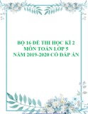 Bộ 16 đề thi học kì 2 môn Toán lớp 5 năm 2019-2020 có đáp án