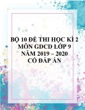 Bộ 10 đề thi học kì 2 môn GDCD lớp 9 năm 2019-2020 có đáp án