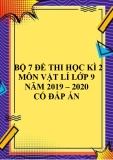 Bộ 7 đề thi học kì 2 môn Vật lí lớp 9 năm 2019-2020 có đáp án