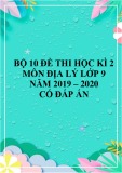 Bộ 10 đề thi học kì 2 môn Địa lí lớp 9 năm 2019 – 2020 có đáp án