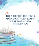 Bộ 5 đề thi học kì 2 môn Ngữ văn lớp 8 năm 2019-2020 có đáp án