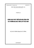 Luận án Tiến sĩ Quản lý công: Chính sách phát triển đội ngũ giảng viên các trường Đại học công lập ở Việt Nam