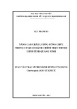 Luận văn Thạc sĩ Quản lý kinh tế: Nâng cao chất lượng công chức trong cơ quan hành chính trực thuộc UBND tỉnh Quảng Ninh