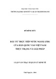 Luận văn Thạc sĩ Quản lý kinh tế: Đầu tư trực tiếp nước ngoài (FDI) của Hàn Quốc vào Việt Nam - Thực trạng và giải pháp