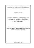 Luận văn Thạc sĩ Quản lý kinh tế: Đấu tranh phòng, chống hàng giả tại chi cục quản lý thị trường tỉnh Vĩnh Phúc