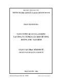 Luận văn Thạc sĩ Kinh tế: Tăng cường quản lý lao động tại công ty cổ phần cấu kiện bê tông Hoàng Anh - Nam Định