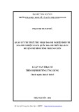 Luận văn Thạc sĩ Quản lý kinh tế: Quản lý thu Thuế thu nhập doanh nghiệp đối với doanh nghiệp ngoài quốc doanh trên địa bàn huyện Phú Bình tỉnh Thái Nguyên